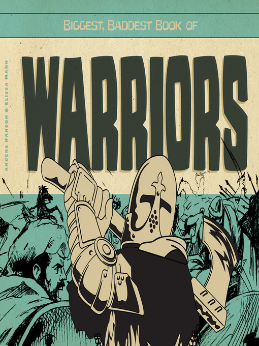 Title details for Biggest Baddest Book of Warriors by Anders Hanson - Available